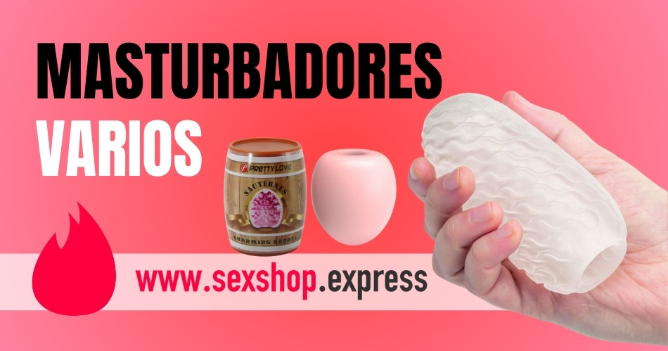Masturbadores varios