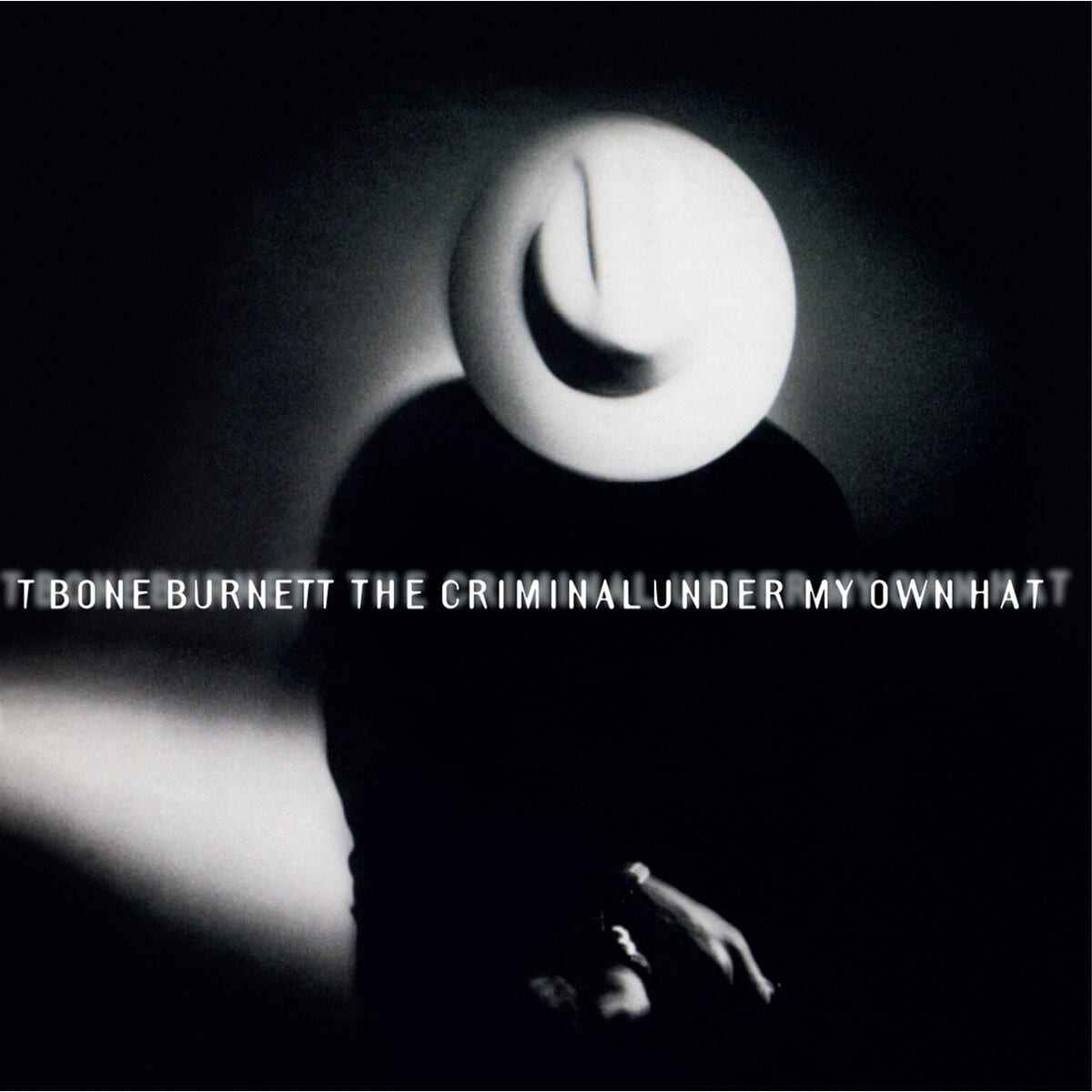 T Bone Burnett – The Criminal Under My Own Hat