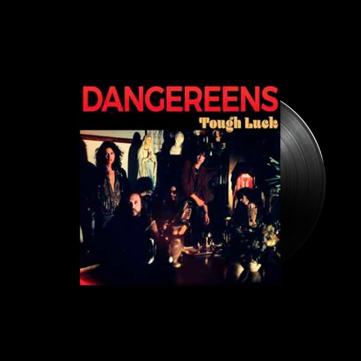 Dangereens – Tough Luck